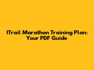 ITrail Marathon Training Plan: Your PDF Guide