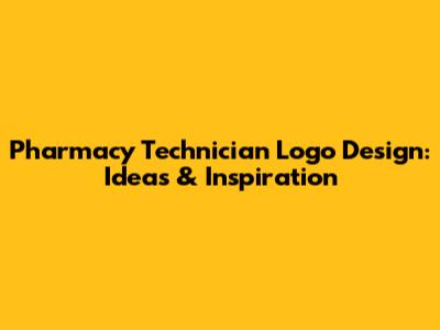 Pharmacy Technician Logo Design: Ideas & Inspiration