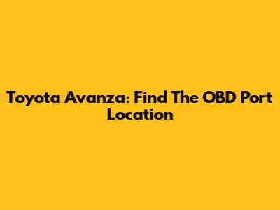 Toyota Avanza: Find The OBD Port Location